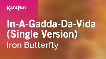 In-A-Gadda-Da-Vida (Single Version) - Iron Butterfly | Karaoke Version | KaraFun