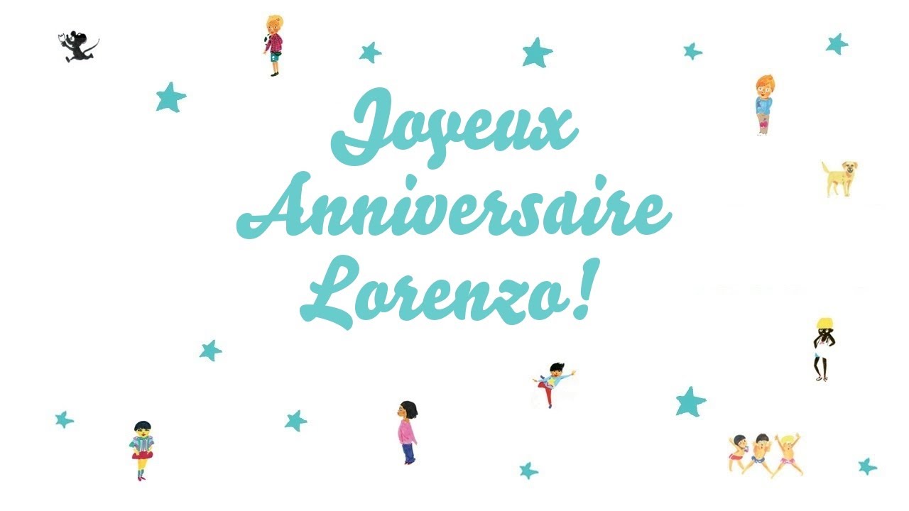 Joyeux Anniversaire Lorenzo Youtube