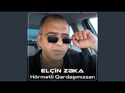 Hörmətli Qardaşımızsan