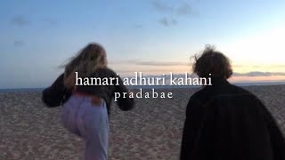 Hamari adhuri kahani (slowed + reverb)