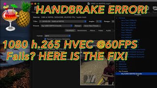 Handbrake Cant Encode Hd In H265 Hevc  60fps   Here Is The Fix