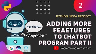 Python Programming | Chatbot(AI) Project - Ask anything | Part 2 Adding more features | Tutorial #41