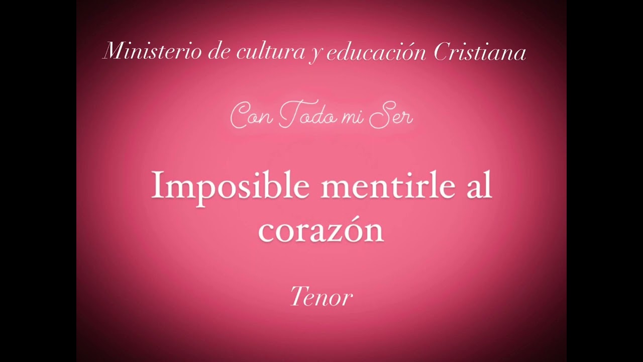 Imposible mentirle al corazón TENOR