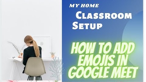 HOW TO ADD EMOJIS OR STICKERS IN GOOGLE MEET | ME MISS ARUSHI | STEP BY STEP |
