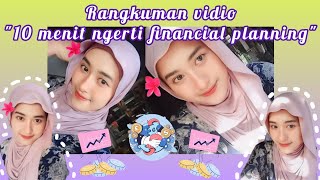 Rangkuman Vidio "10 Menit Ngerti Financial Planning" dari channel felicia putri tjiasaka