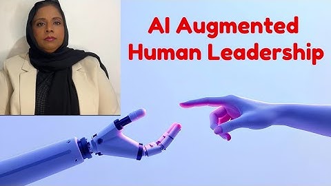 AI-Augmented Human Leadership | Why Human Skills Matter More Than Ever