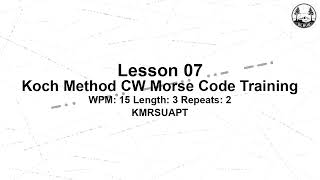 07 T 3 2 15 WPM Koch Method CW Morse Code Training