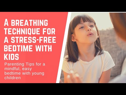 Bedtime Breathing: A technique for a quiet, calm bedtime and peaceful sleep for kids