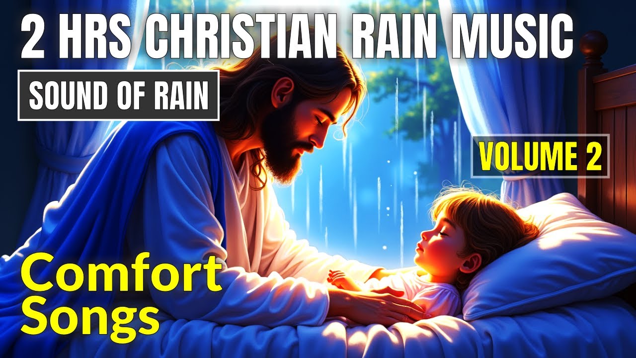 Christian Rain Music for Focus, Study and Anxiety Relief | Scripture Songs of Comfort and Peace