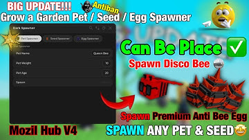 [🌻] BIG UPDATE Pet & Seed & Egg Spawner Grow a Garden 🐝 Script - Mozil Hub V4 | PLACEABLE | KEYLESS