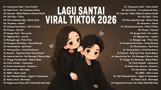 Download lagu Top Hits Santai Viral TikTok 2026 | Top Indonesia Song 2026 | Lagu Pop Indonesia Terbaik & Paling