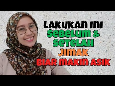 INI YANG HARUS DILAKUKAN SEBELUM DAN SESUDAH JIMAK BANG