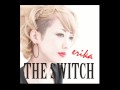 ERIKA NEW ALBUM "THE SWITCH"