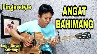 ANGAT BAHIMANG - Fingerstyle Guitar Cover (Lagu dayak Populer) Lagu Dayak Kalteng