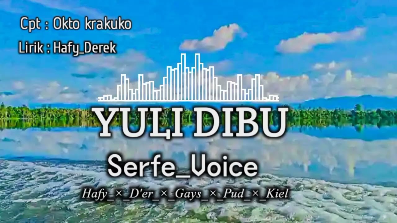 🌴YULI DIBU..BHS:KAY.CIPT OKTO KRAKUKO🌴🎙️ LIRIK:HAFY_DEREK