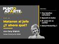 Mataron al jefe del Tren de Aragua. ¿Y ahora qué? | Punto Aparte | Cap. 61