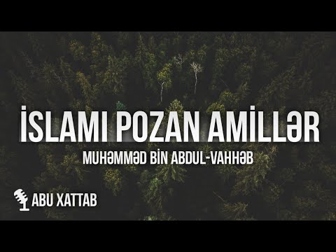 Səsli Kitab | İslamı Pozan Amillər - Muhəmməd bin Abdul-Vahhəb