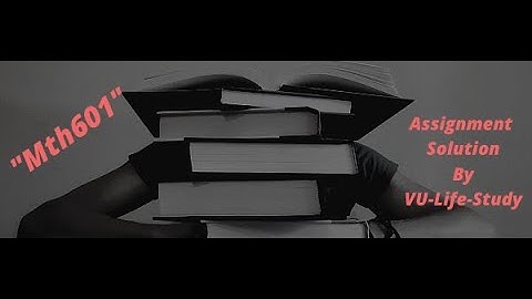 Assignment Solution NO:1 "MTH601" ||Spring 2020||