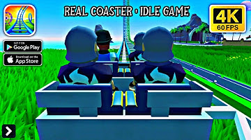 Real Coaster : Idle game || Android - iOS 4K 60fps Gameplay