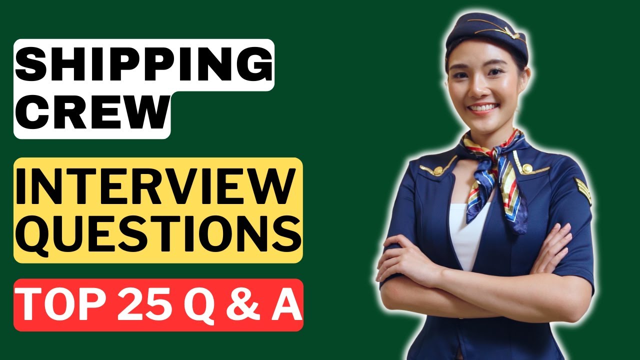 Shipping Crew Interview Questions and Answers | How to Pass the Interview