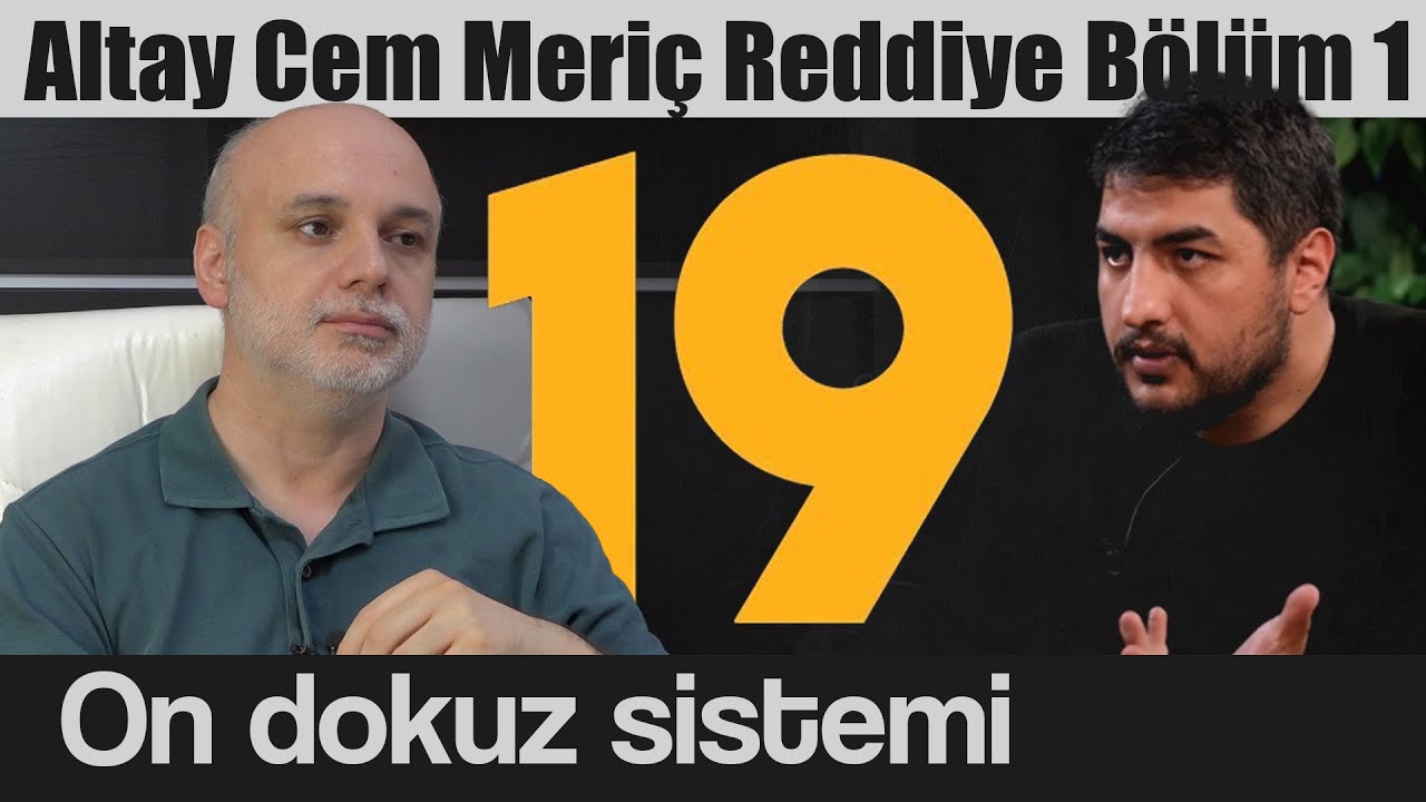Altay Cem Meriç 19 eleştirilerine Reddiye | Bölüm 1