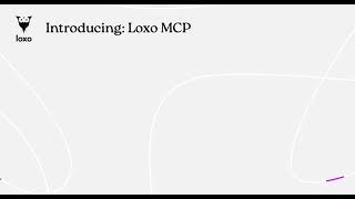 Introducing: The Loxo MCP - Claude Teaser Video
