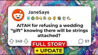 AITAH for refusing a wedding "gift" knowing there will be strings attached?