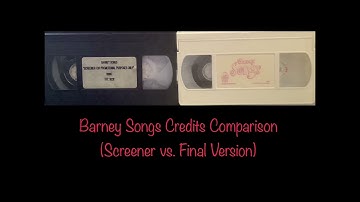 Barney Songs Credits Comparison (Screener vs. Final Version) For 2 VHS