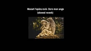 Mozart l'opéra rock - Dors mon ange (slowed and reverb)