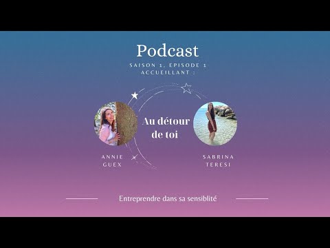 S1.E1 : Rencontre avec Sabrina Teresi - Entreprendre dans sa sensibilité