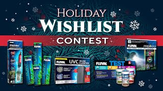 Fluval Holiday Wishlist Contest