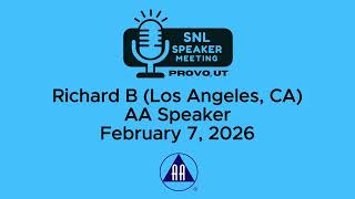 Richard B (Los Angeles, CA) - AA Speaker - 2-7-26