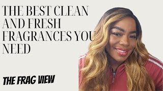 THE BEST CLEAN AND FRESH FRAGRANCES YOU NEED - THE FRAG VIEW
