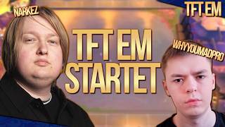 Die TFT EM Startet! - Mit Narkez und Whyyoumadpro | TFT E...