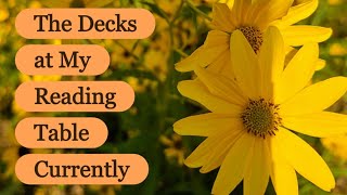 The Decks at My Reading Table Currently 🍁