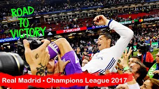 MEMORIES 🔴 Real Madrid ● Road To Victory - Champions League 2017