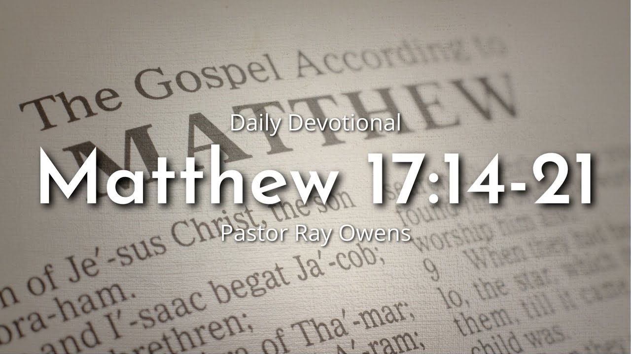 Daily Devotional | Matthew 17:14-21 | April 3rd 2023 - YouTube