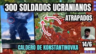 300 SOLDADOS UCRANIANOS ATRAPADOS EN KONSTANTINOVKA, LA CRISIS DE GASOLINA LLEGA A MOSCÚ [14/06/26]