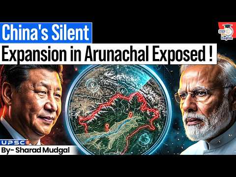 Why is China Secretly Building Roads Near Arunachal? | India vs China | StudyIQ IAS English
