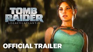 Tomb Raider Legacy Of Atlantis  Release Date Trailer Reveal Trailer
