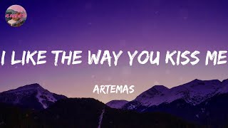 Artemas - i like the way you kiss me (Lyrics)