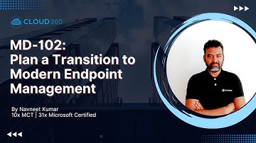 MD-102: Plan a Transition to Modern Endpoint Management