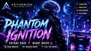 Phantom Ignition | Future Rave ⚡ Night Drive 🌌