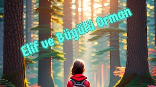 Çocuk Masalları Elif Ve Büyülü Orman