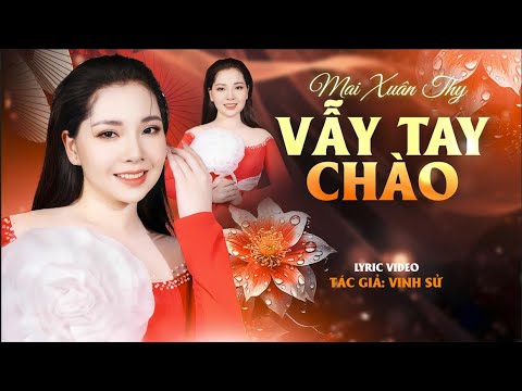 Vẫy Tay Chào - Mai Xuân Thy | MV Lyric | Nhạc Trữ Tình Hot Nhất Hiện Nay