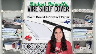 Budget Friendly Wire Shelf Cover | Dollar Tree Foam Board Shelf Cover | Wire Rack Update