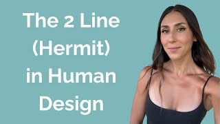 Human Design: The 2 Line - The Hermit (2/4, 2/5, 5/2, and 6/2 profiles!)