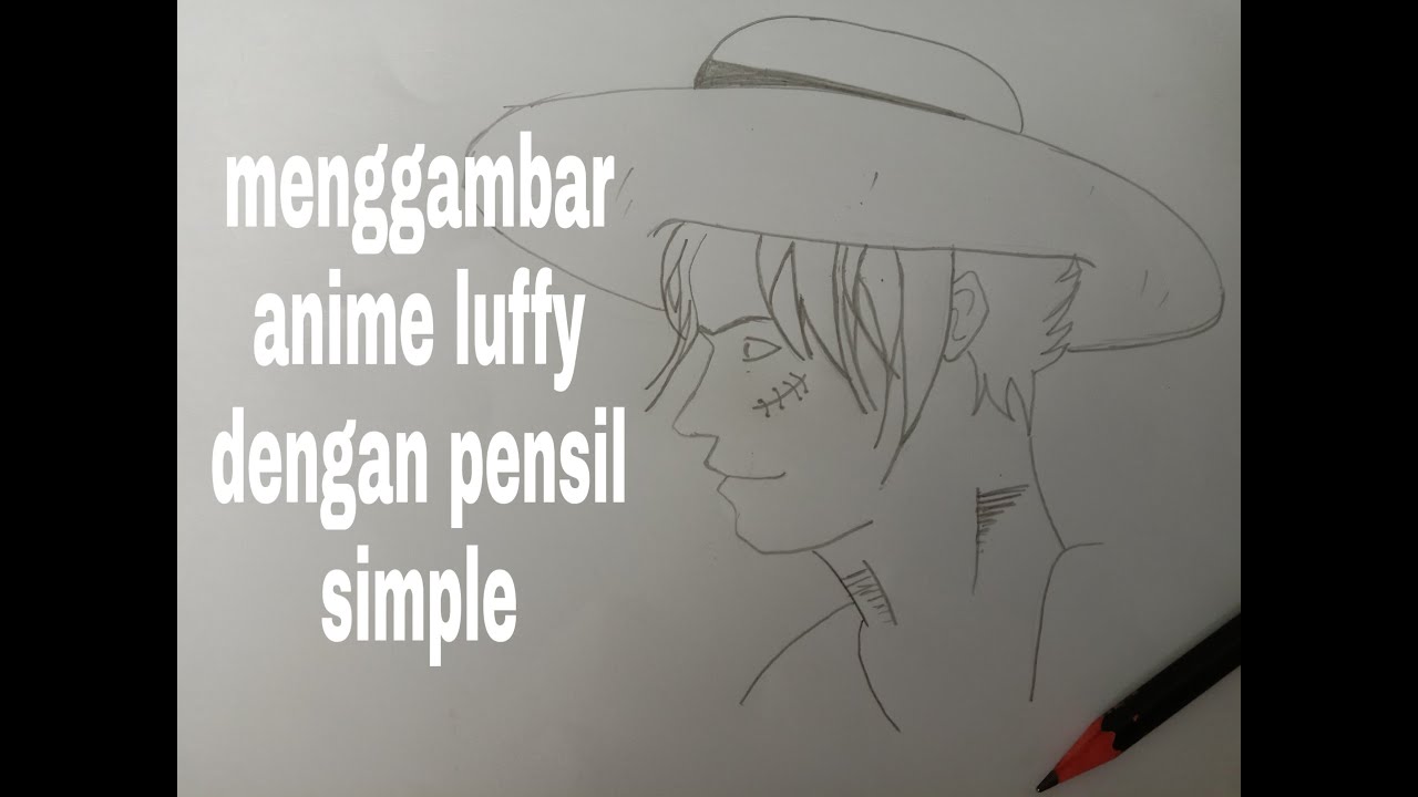 Simple, menggambar anime luffy one piece, pasti bisa 