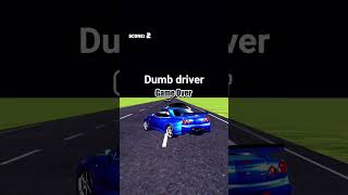 #dumb driver