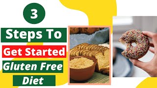 Gluten free diet three steps to get ...